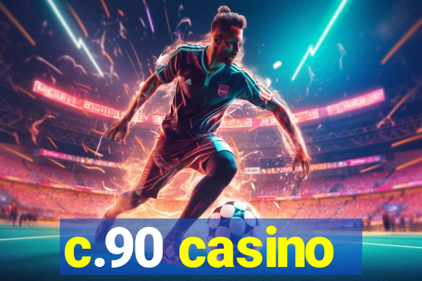 c.90 casino